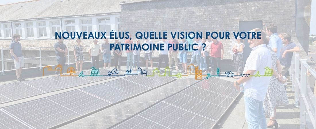 Nouveaux élus, quelle vision pour votre patrimoine public ?